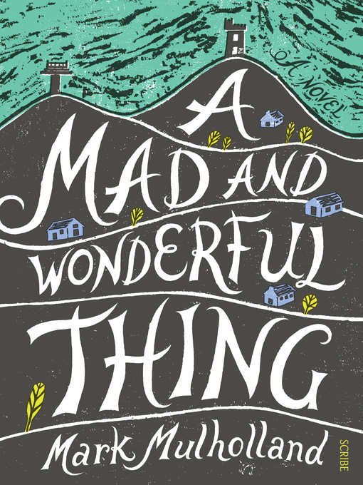 Title details for A Mad and Wonderful Thing by Mark Mulholland - Available